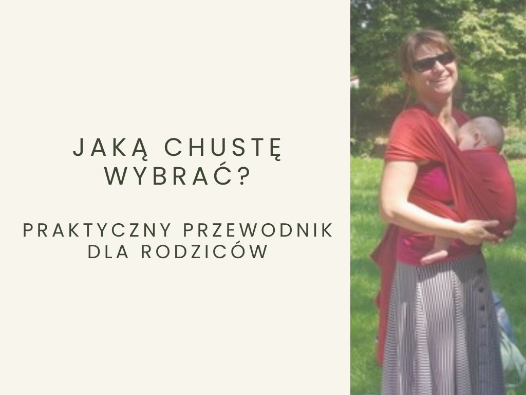 Jaką chustę wybrać? Praktyczny przewodnik dla rodziców